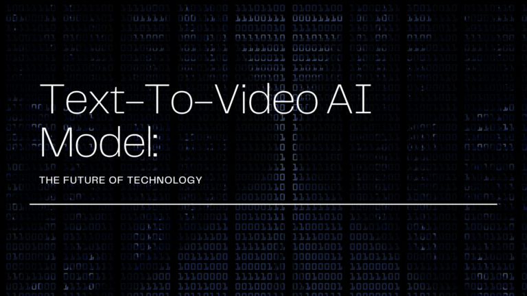 Text-To-Video AI Model: The Future of Technology