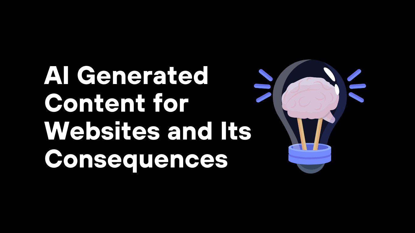 AI Generated Content for Websites and Its Consequences-