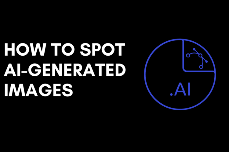 How to Spot AI-Generated Images
