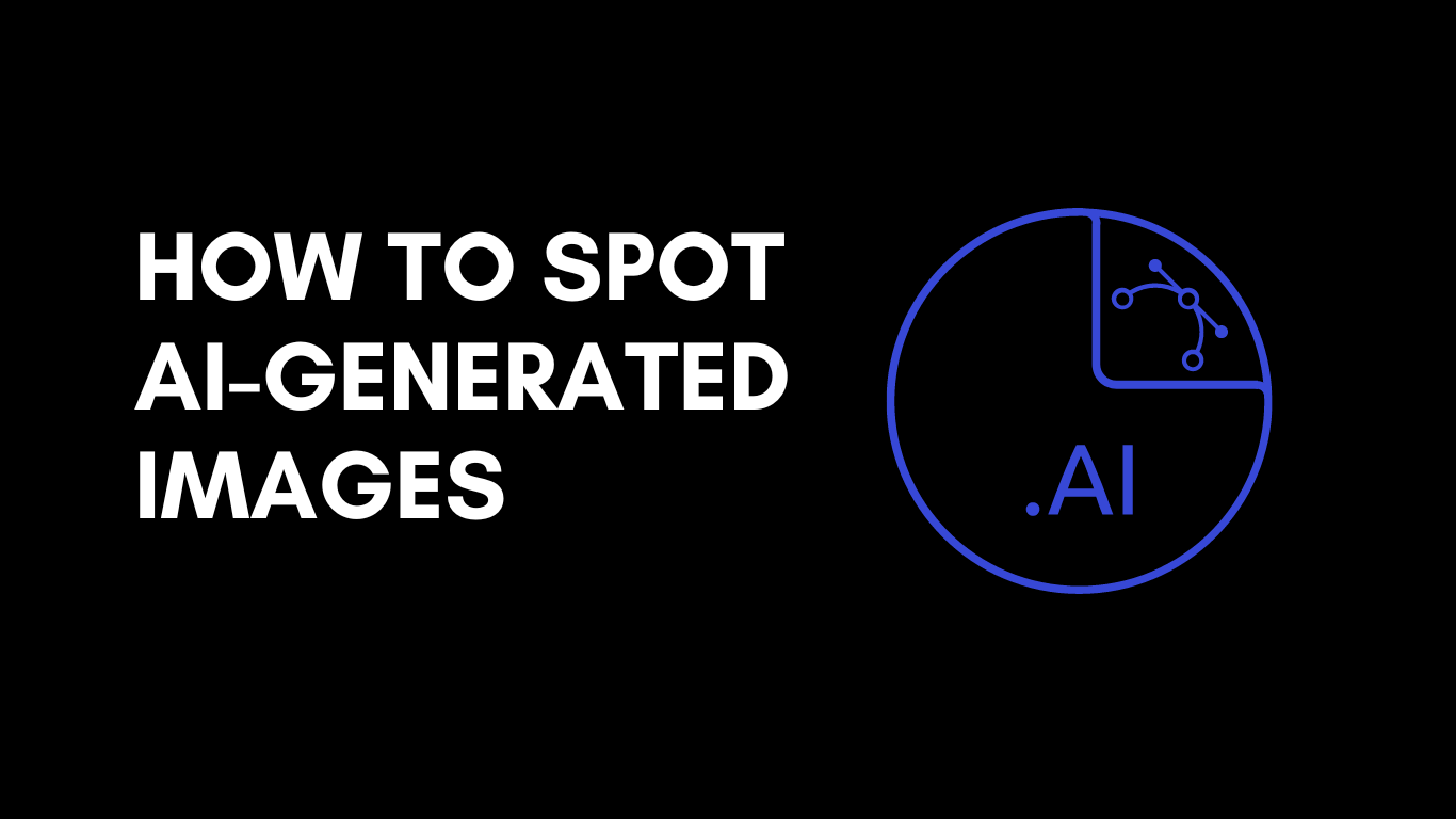 How to Spot AI-Generated Images