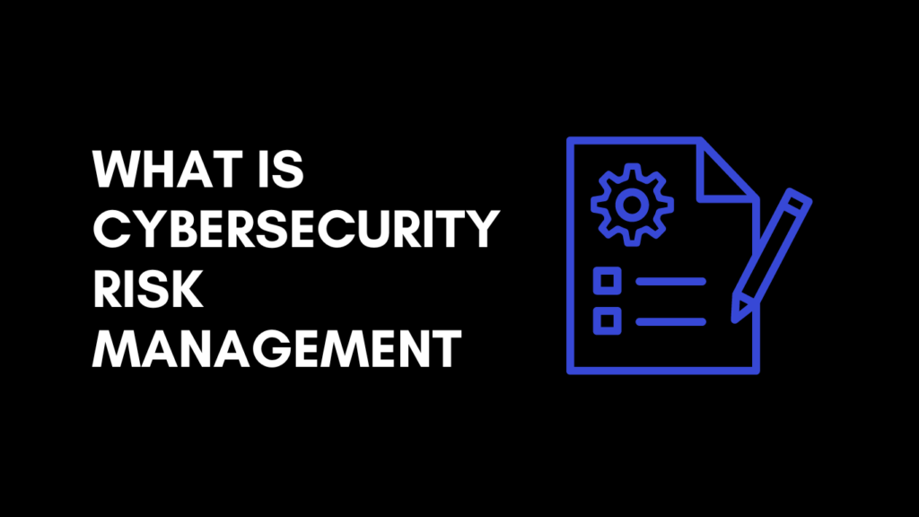 What Is Cybersecurity Risk Management Codesy Consulting